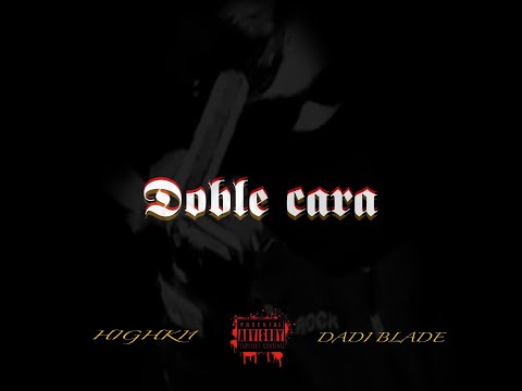 BLADE FT HIGHKI - DOBLE CARA (VIDEOCLIP OFFICIAL)