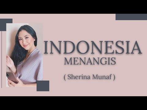 INDONESIA MENANGIS - SHERINA MUNAF (LIRIK LAGU)