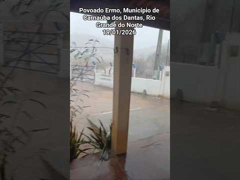 🇧🇷 POVOADO ERMO, CARNAÚBA DOS DANTAS, RIO GRANDE DO NORTE 19/01/2026 #chuvas #alerta #chuva #tempe