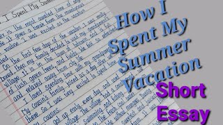 Short Essay on How I Spent My Summer Vacation | #englishessaywriting | #shortessaywriting