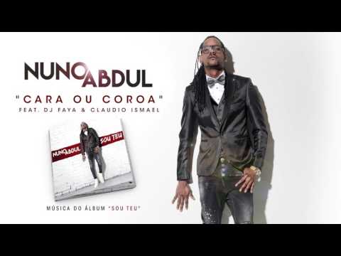 Nuno Abdul Feat Dj Faya & Claudio Ismael - Cara Ou Coroa (Official Audio)