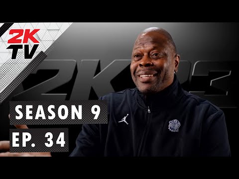 Patrick Ewing + WatchMeWork601 -  2KTV S9. Ep. 34