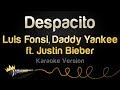 Luis Fonsi, Daddy Yankee ft. Justin Bieber - Despacito (Karaoke Version)