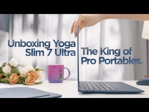 The King of Pro Portables - Unboxing Yoga Slim 7 Ultra
