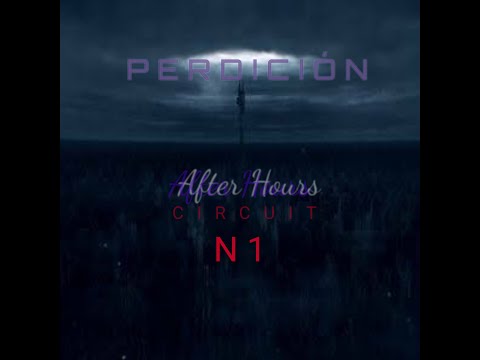 PERDICIÓN: After Hours Circuit #1