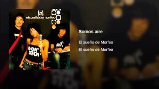 El Sueño De Morfeo   Somos aire