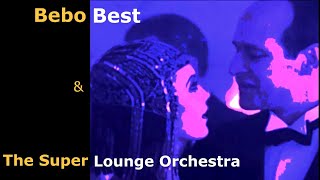 Bebo Best & The Super Lounge Orchestra - Jazz Or Nu Jazz