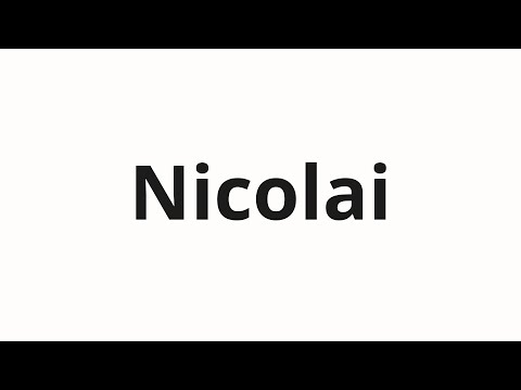 How to pronounce Nicolai