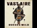 Vast Aire -  The Crush Remix (Dueces Wild Lp)