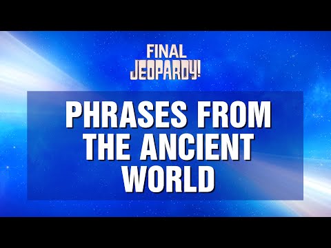 Phrases From the Ancient World | Final Jeopardy! | JEOPARDY!