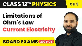 Limitations of Ohm's Law - Current Electricity | Class 12 Physics Chapter 3 | CBSE