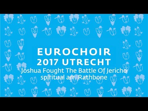 EuroChoir 2017   20.  Joshua Fought The Battle Of Jericho - Spiritual Arr Rathbone