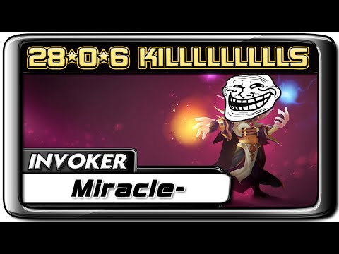 Miracle- Invoker KILLING NOOBS 28-0-6