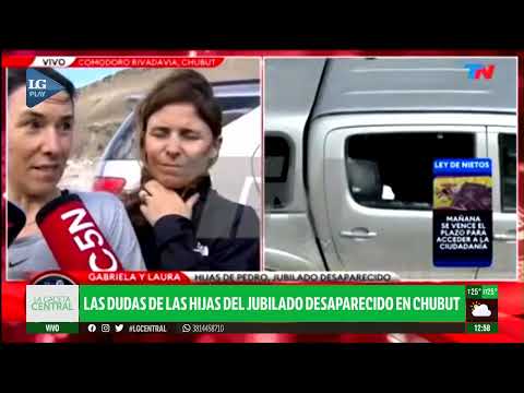 Las dudas de las hijas del jubilado desaparecido en Chubut