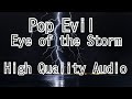 Pop Evil - Eye of the Storm (Lyrics) - High Quality Audio