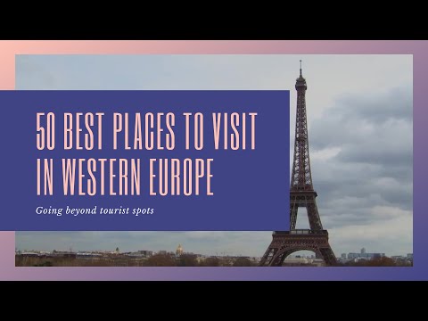 50 Best Places to Visit in Western Europe 🌎