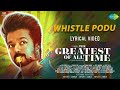 THE GOAT Whistle Podu Song Full Theatrical Version Lyrical Video Thalapathy Vijay Sneha Yuvan