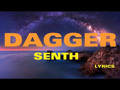 Senth - Dagger (Lyrics)