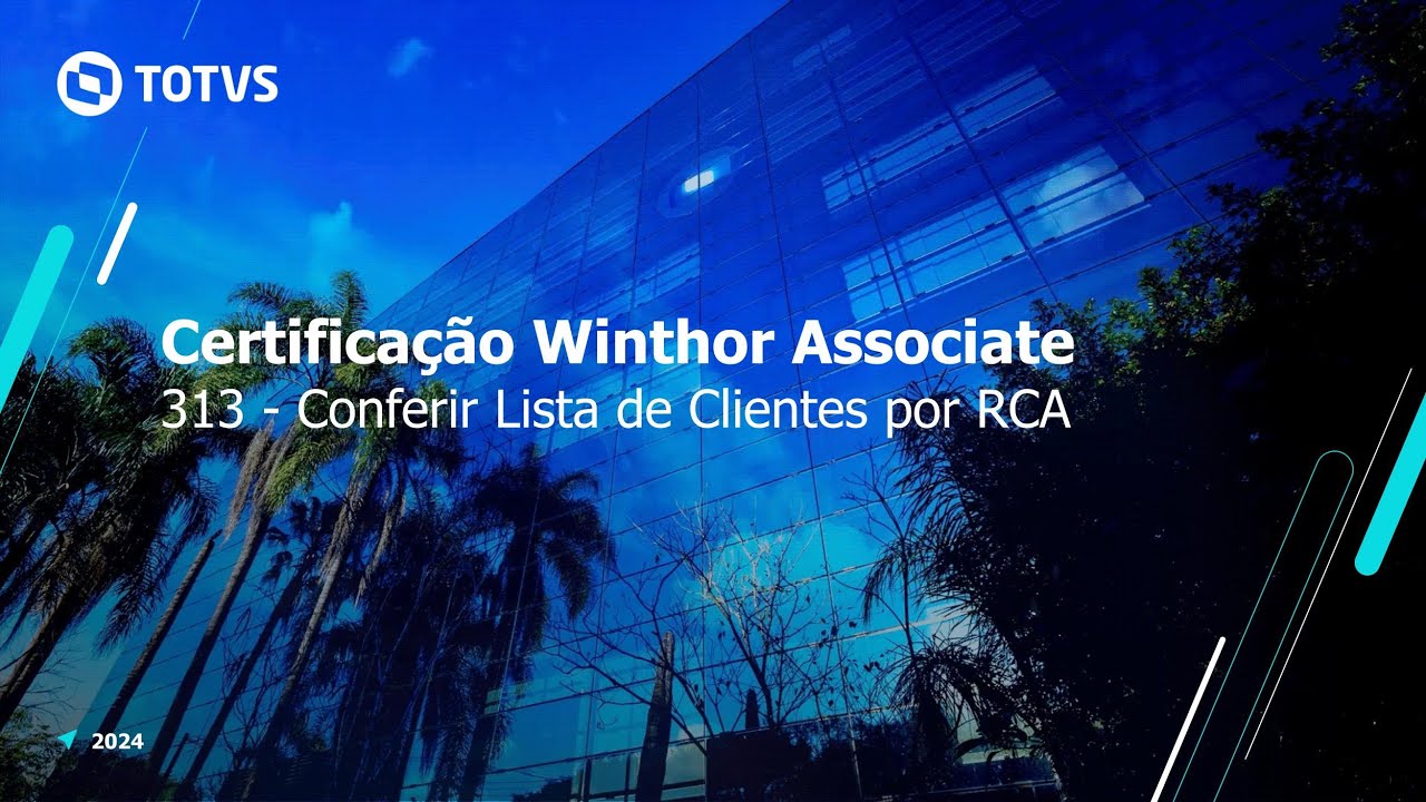 Certificação TOTVS Distribuição e Varejo - Linha Winthor | 313 - Conferir Lista de Clientes por RCA