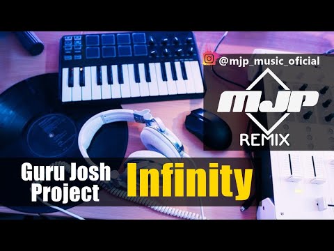 Guru Josh Project - Infinity ( MJP Remix )