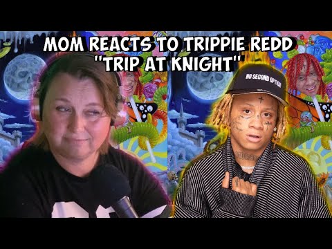 MOM'S Reaction to Trippie Redd - ''Trip At Knight'' [Matt Hardy 999, Rich MF, Danny Phantom]