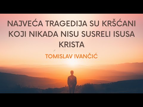 Tomislav Ivančić - Najveća tragedija su kršćani koji nikada nisu susreli Isusa Krista