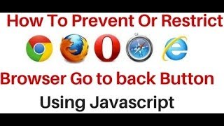 Restrict User Browser Click To Go Back Button Using Javascript