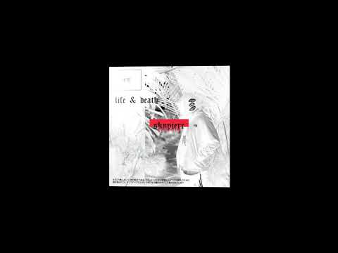 skypierr ~ LIFE & DEATH 🈵