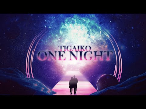Tigaiko - One Night (Official Videoclip)