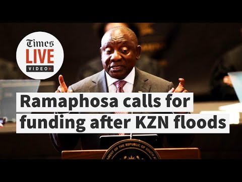 Substantial funding needed for KZN flooding recovery and relief, says Ramaphosa