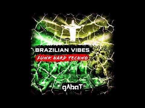 Gabat - Funk Hard Techno (Brazilian Vibes)