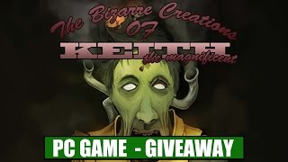 The Bizarre Creations of Keith the Magnificent -GIVEAWAY (3 Steam CD-Keys ) [PC] [Ends 10/5]
