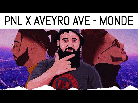 PNL X AVEYRO AVE - MONDE 