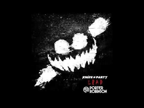 Knife Party - LRAD (Porter Robinson Edit)