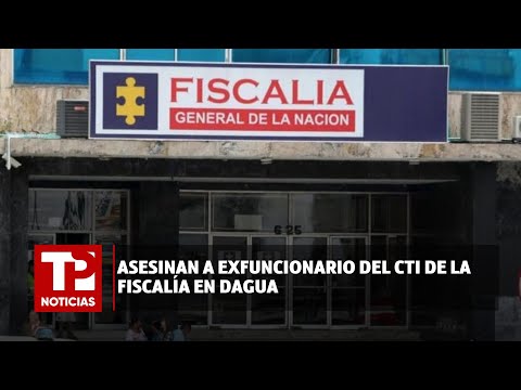 Asesinan a exfuncionario del CTI de la Fiscalía en Dagua, Valle del Cauca |13.05.2024| TP Noticias