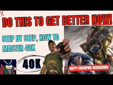 "How I Mastered Warhammer 40k – And How You Can Too" (stop struggling, start improving)