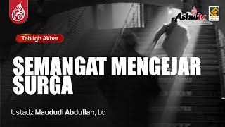 Download lagu 🔴 [LIVE DELAY] SEMANGAT MENGEJAR SURGA - Ustadz Maududi Abdullah, Lc حفظه الله mp3