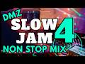 SLOW JAM 4 NON STOP MIX