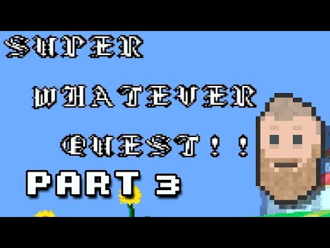 Super Whatever Quest!!! - 3