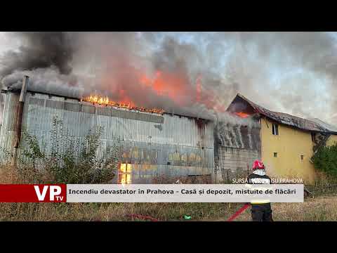 Incendiu devastator în Prahova – Casă și depozit, mistuite de flăcări