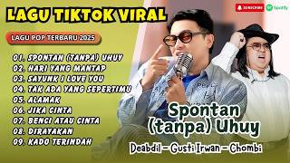 Download lagu SPONTAN ( tanpa ) UHUY! – DEABDIL | HARI YANG MANTAP - TAK ADA YANG SEPERTIMU | LAGU TIKTOK VIRAL mp3