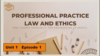 Professional Practice Law and Ethics || Epsiode 1
