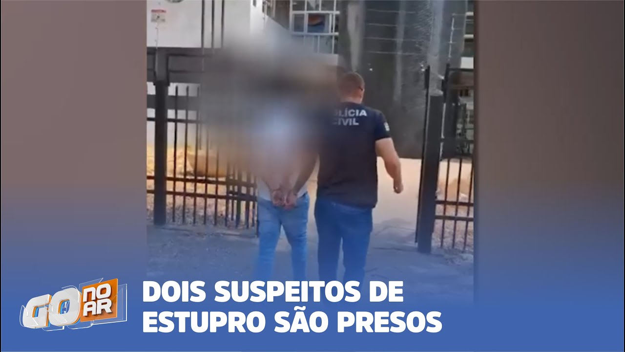 VIOLÊNCIA SEXUAL: DOIS SUSPEITOS DE ESTUPRO SÃO PRESOS