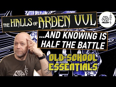 The Halls of Arden Vul Ep 35 - Old School Essentials Megadungeon | ...And Knowing is Half the Battle