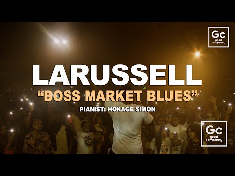 LaRussell, Hokage Simon - Boss Market Blues | Live at The Roxy