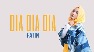 Download lagu Fatin - Dia Dia Dia (Lirik) mp3