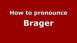 How to pronounce Brager