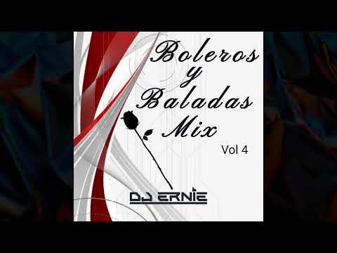 BOLEROS Y  BALADAS MIX  VOL 4 DJ ERNIE   link  :