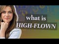 High-flown | meaning of High-flown