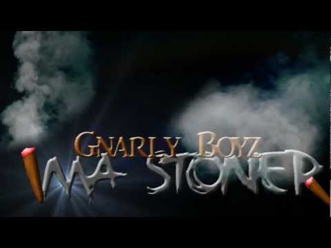 Gnarly Boyz - Ima Stoner